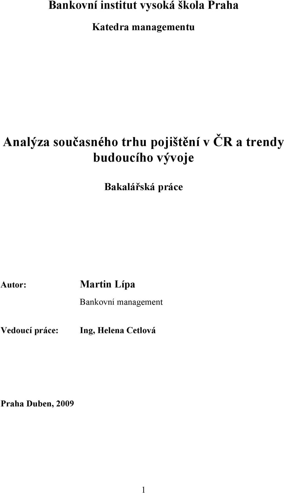 vývoje Bakalářská práce Autor: Martin Lípa Bankovní