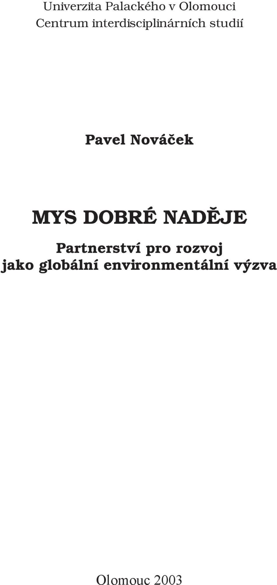 MYS DOBRÉ NADĚJE Partnerství pro rozvoj