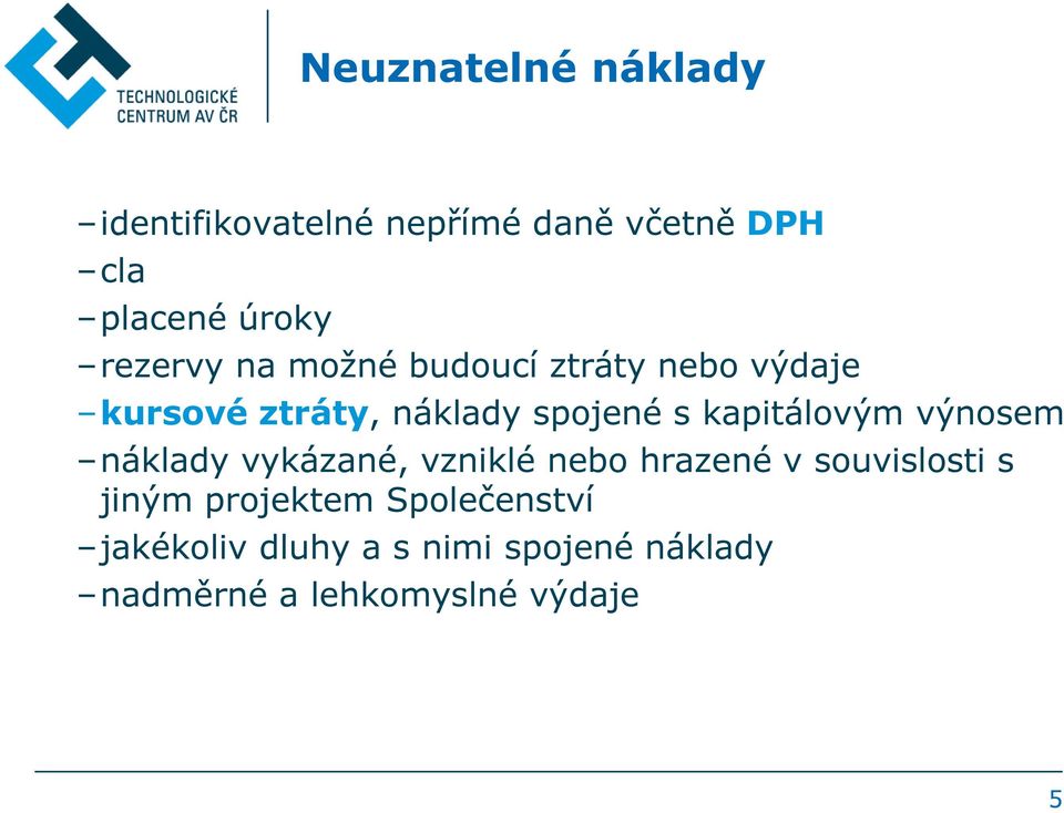 kapitálovým výnosem náklady vykázané, vzniklé nebo hrazené v souvislosti s jiným