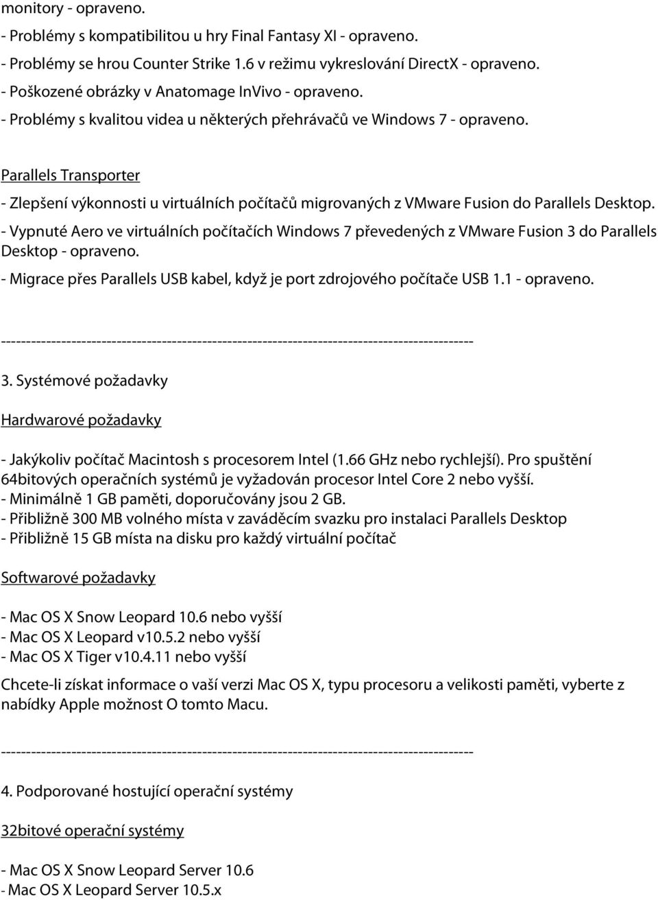 Parallels Transporter - Zlepšení výkonnosti u virtuálních počítačů migrovaných z VMware Fusion do Parallels Desktop.