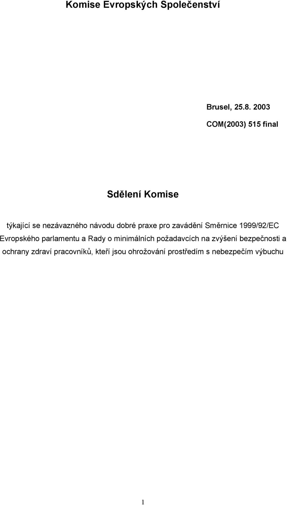 praxe pro zavádění Směrnice 1999/92/EC Evropského parlamentu a Rady o