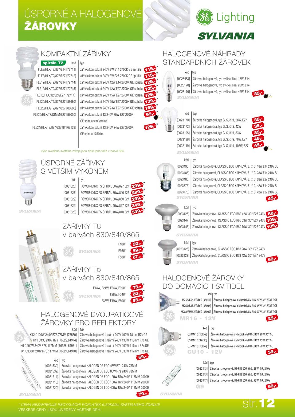 kompaktní 240V 12W E14 2700K GE spirála zářivka kompaktní 240V 12W E27 2700K GE spirála zářivka kompaktní 240V 15W E27 2700K GE spirála zářivka kompaktní 240V 20W E27 2700K GE spirála zářivka