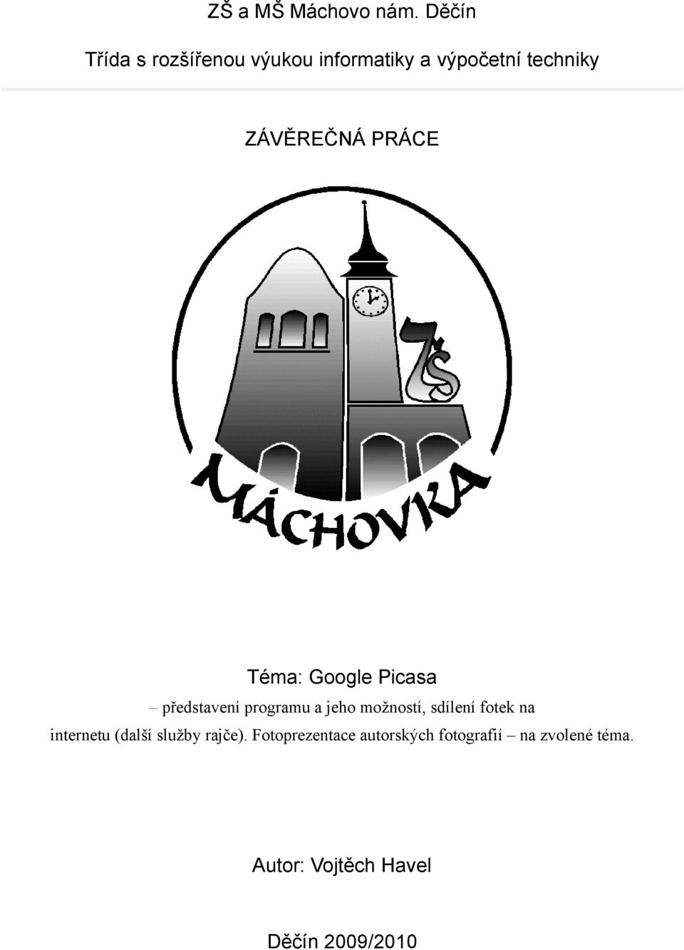 PRÁCE Téma: Google Picasa představení programu a jeho možností, sdílení