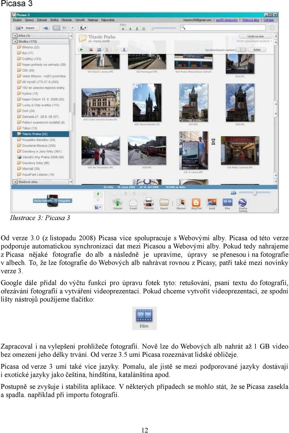 To, že lze fotografie do Webových alb nahrávat rovnou z Picasy, patří také mezi novinky verze 3.