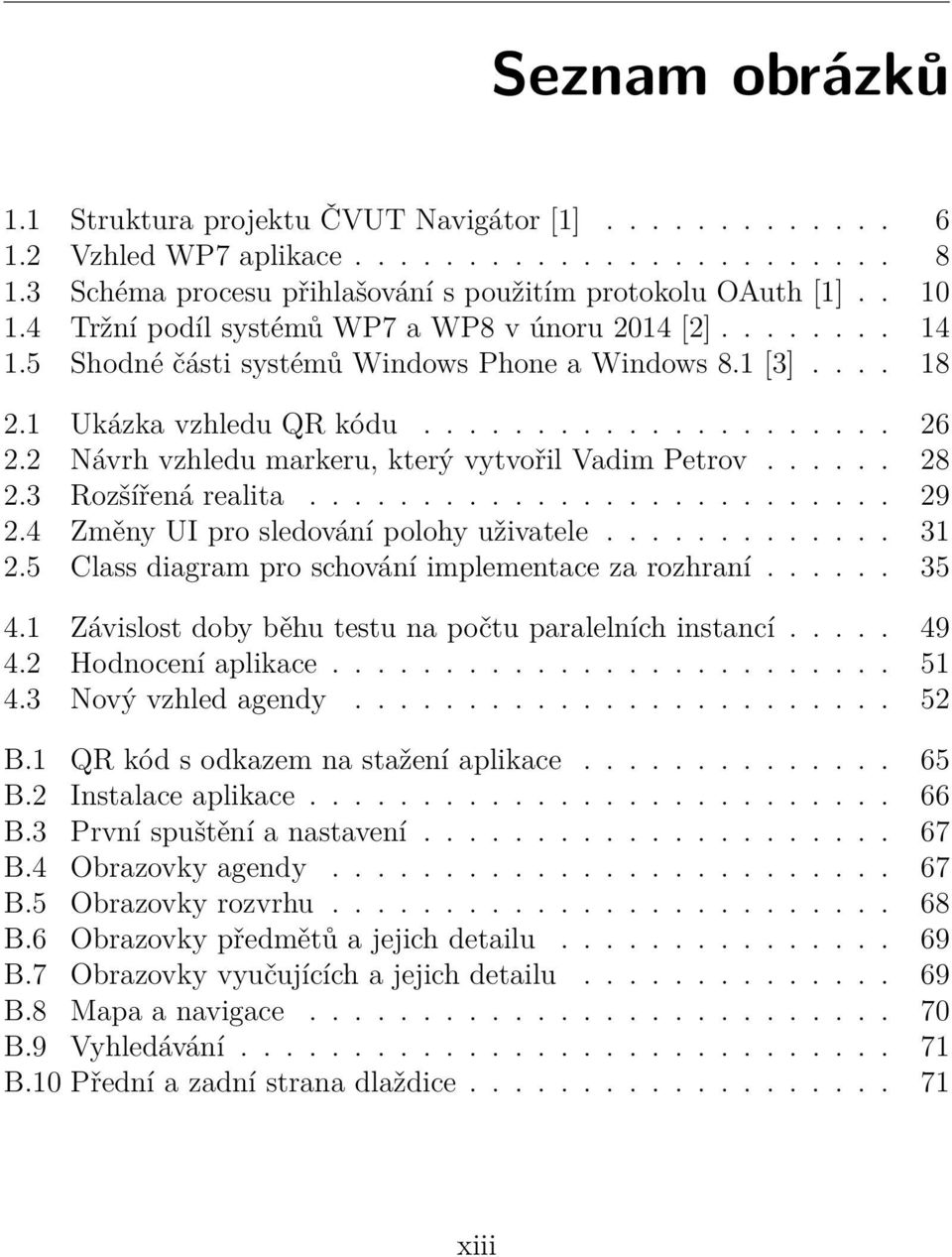 2 Návrh vzhledu markeru, který vytvořil Vadim Petrov...... 28 2.3 Rozšířená realita.......................... 29 2.4 Změny UI pro sledování polohy uživatele............. 31 2.