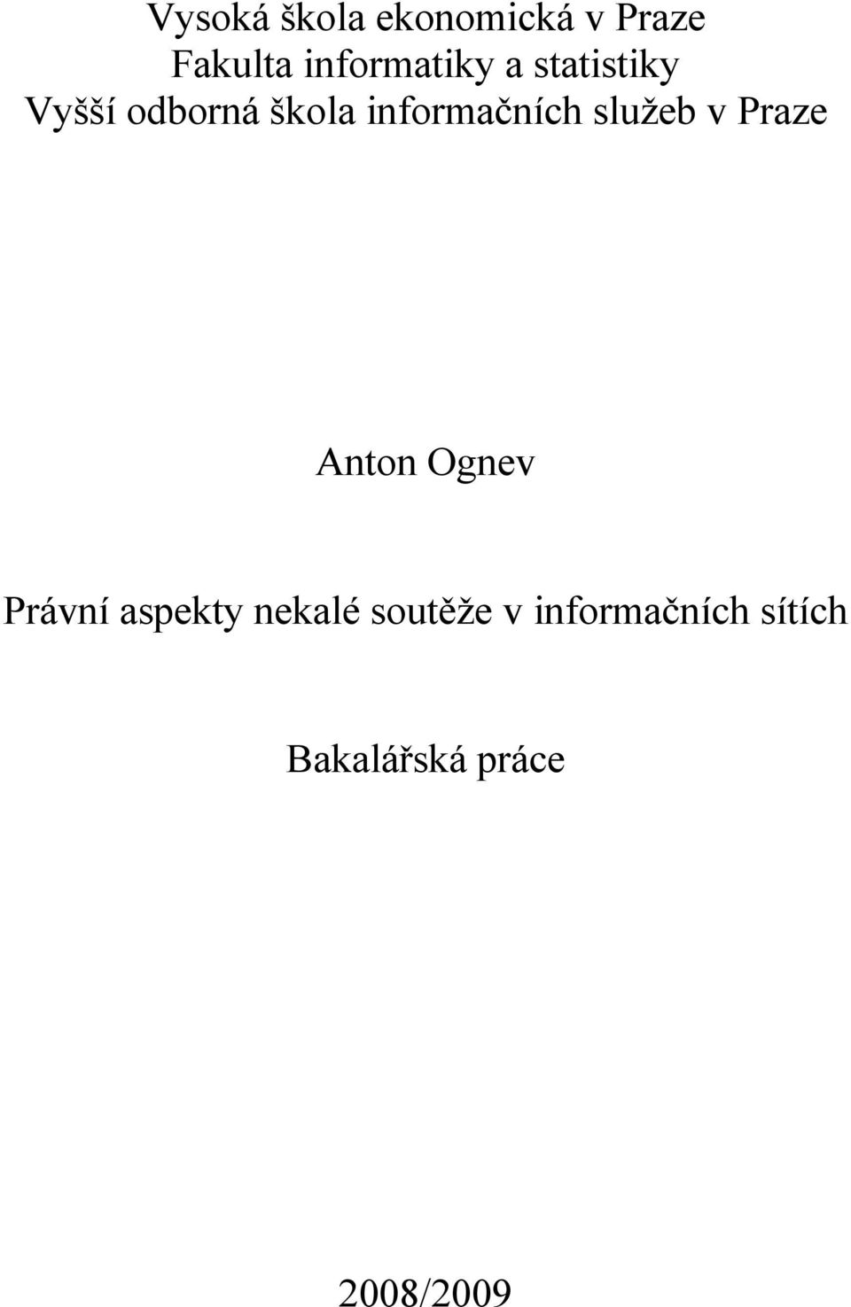 informačních služeb v Praze Anton Ognev Právní