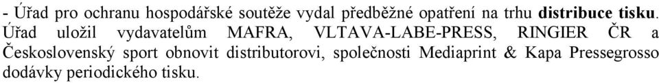 Úřad uložil vydavatelům MAFRA, VLTAVA-LABE-PRESS, RINGIER ČR a