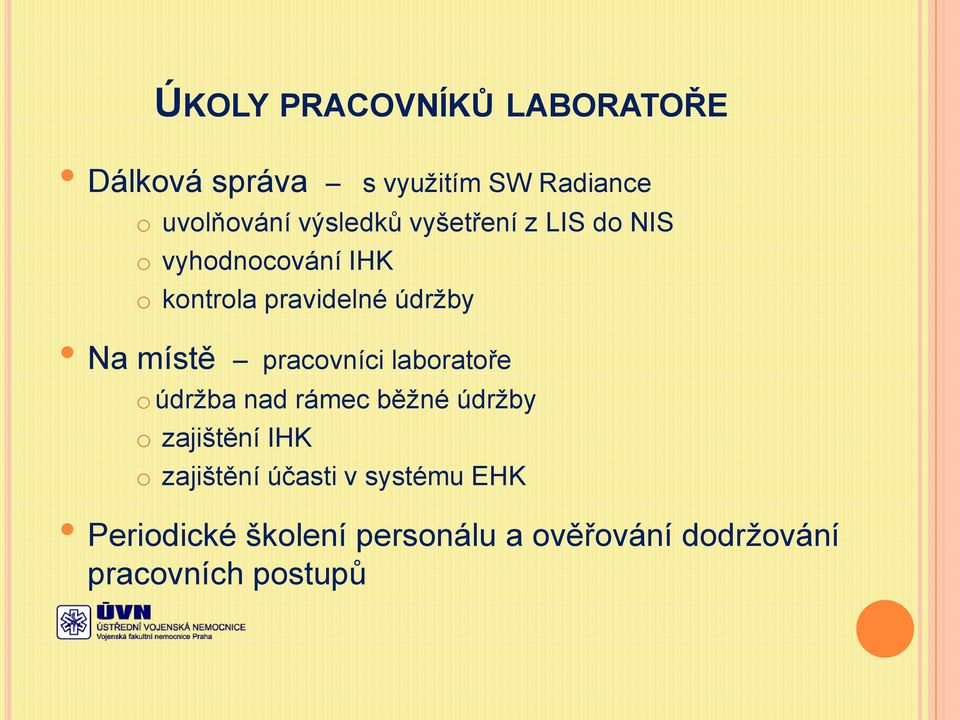 místě pracovníci laboratoře oúdržba nad rámec běžné údržby o zajištění IHK o