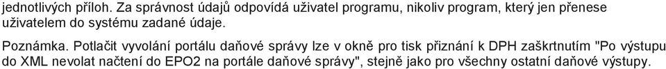 uživatelem do systému zadané údaje. Poznámka.