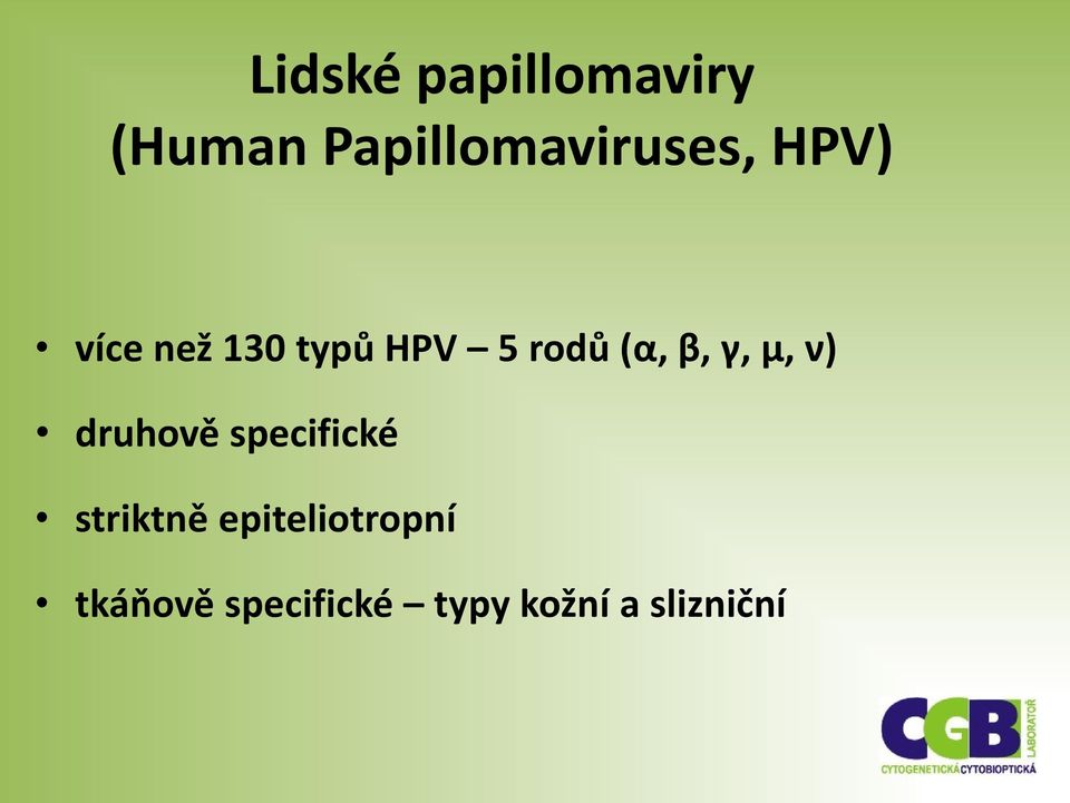 5 rodů (α, β, γ, μ, ν) druhově specifické