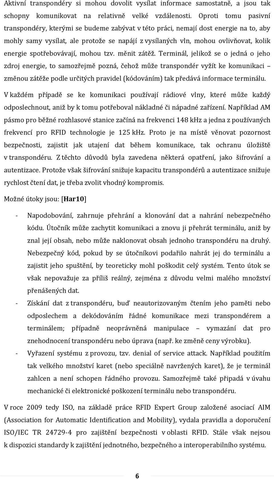 spotřebovávají, mohou tzv. měnit zátěž.