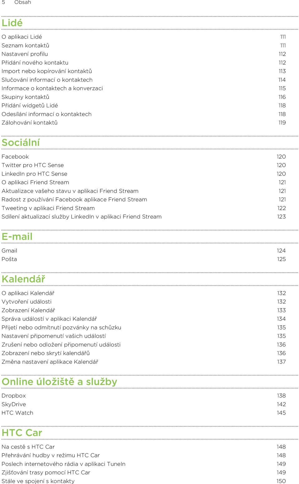 O aplikaci Friend Stream 121 Aktualizace vašeho stavu v aplikaci Friend Stream 121 Radost z používání Facebook aplikace Friend Stream 121 Tweeting v aplikaci Friend Stream 122 Sdílení aktualizací