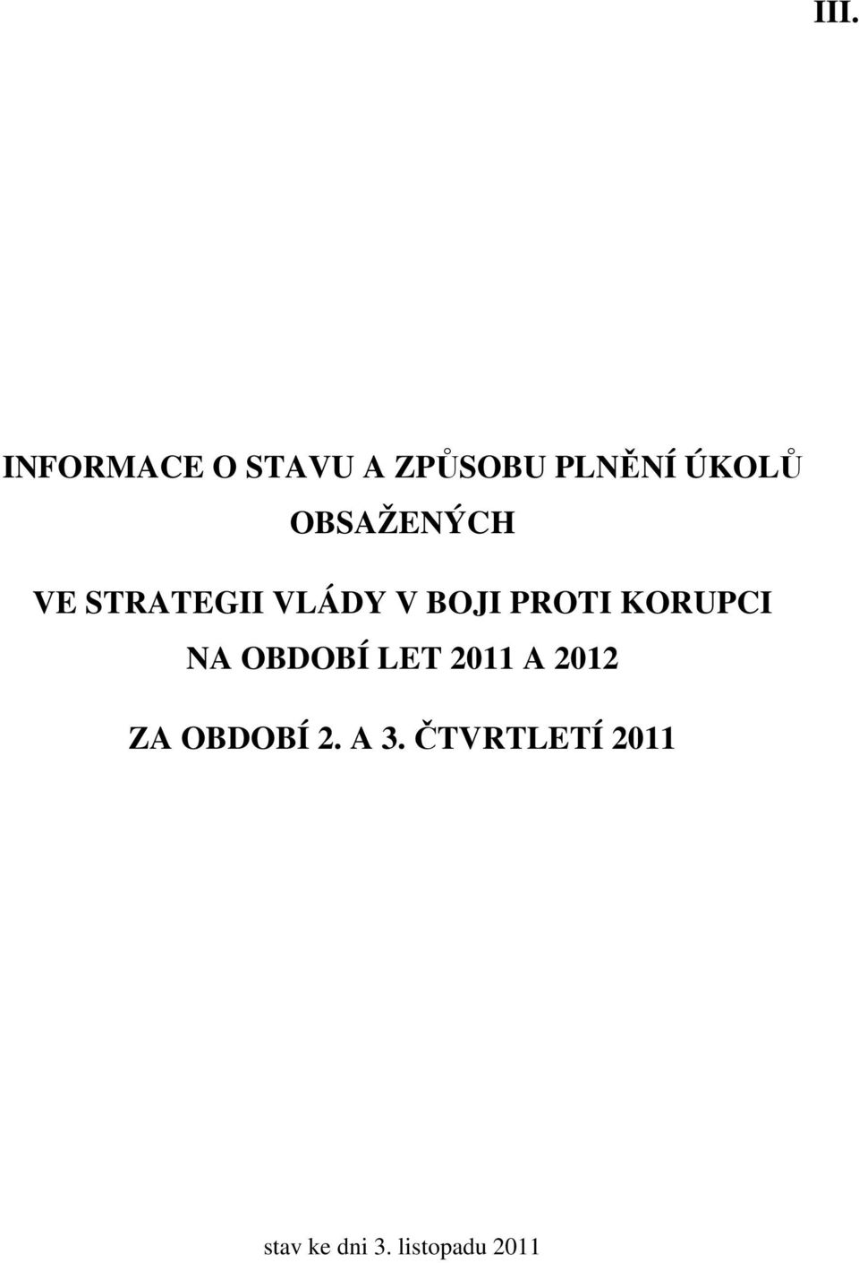 KORUPCI NA OBDOBÍ LET 2011 A 2012 ZA OBDOBÍ 2.