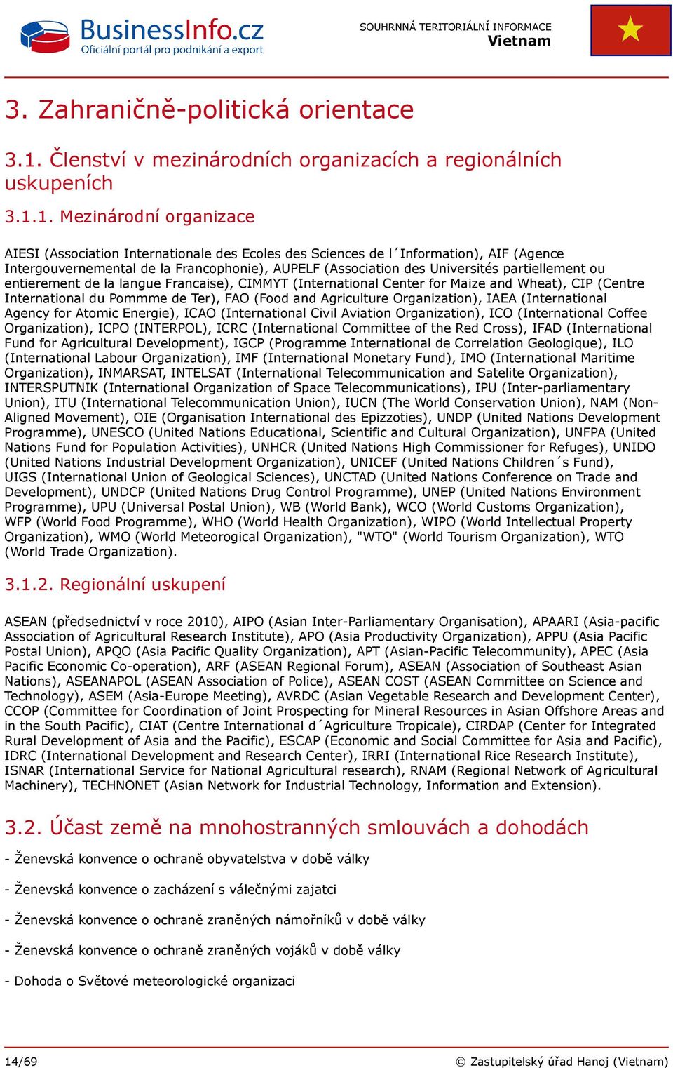 1. Mezinárodní organizace AIESI (Association Internationale des Ecoles des Sciences de l Information), AIF (Agence Intergouvernemental de la Francophonie), AUPELF (Association des Universités