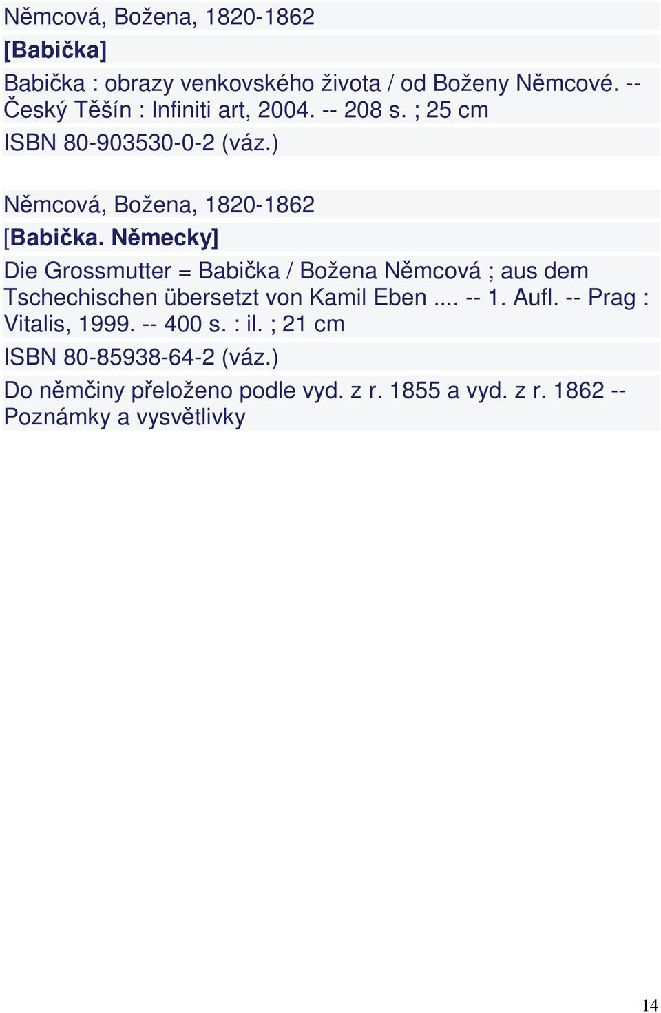 Německy] Die Grossmutter = Babička / Božena Němcová ; aus dem Tschechischen übersetzt von Kamil Eben... -- 1. Aufl.