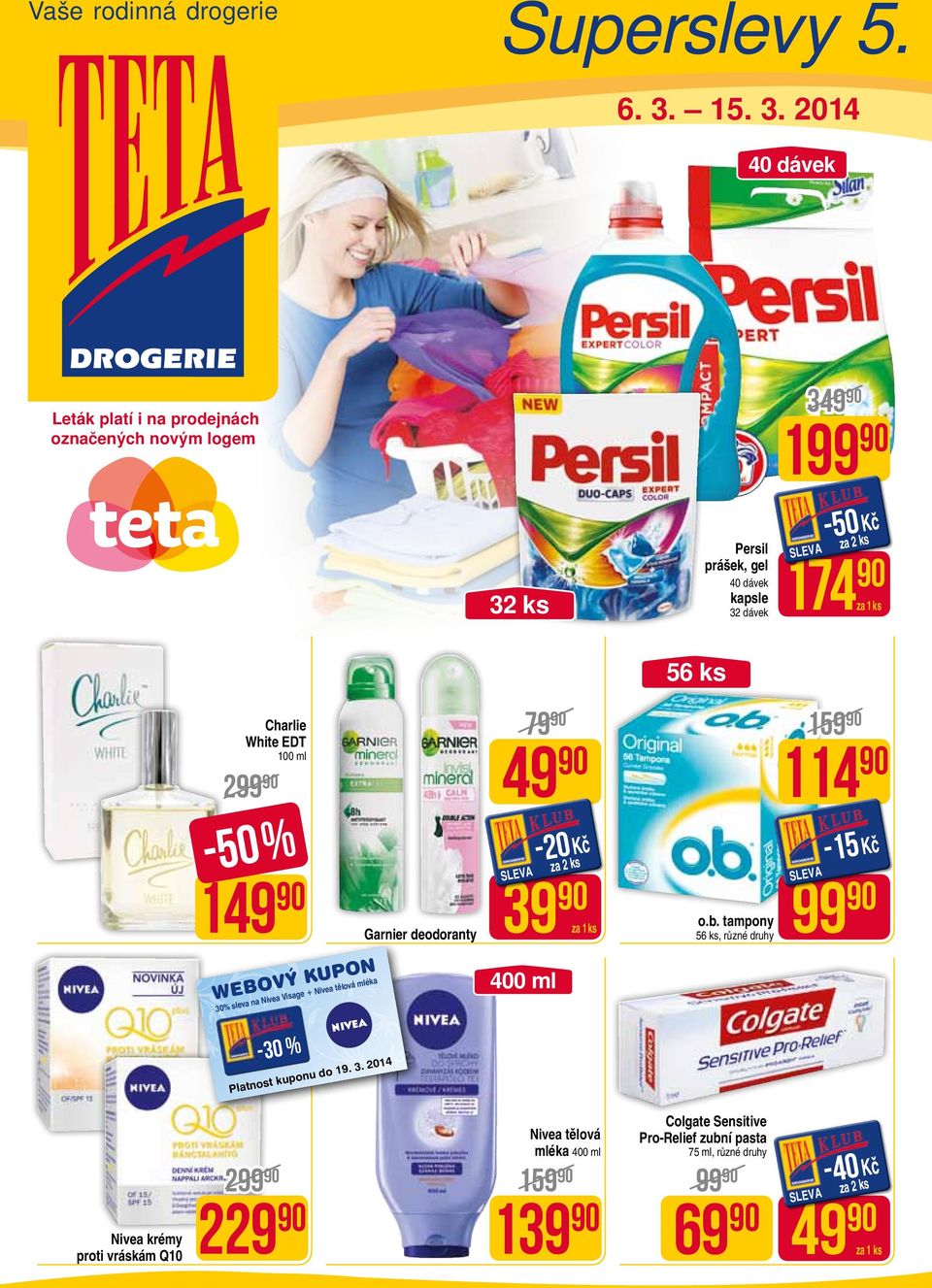 2014 40 dávek 349 Leták platí i na prodejnách označených novým logem 199 Persil prášek, gel 40 dávek kapsle 32 ks 32 dávek -5za02 k Ks č 174 za 1 ks 56 ks 79 Charlie White EDT 49 299 0 5 - % i n ěte