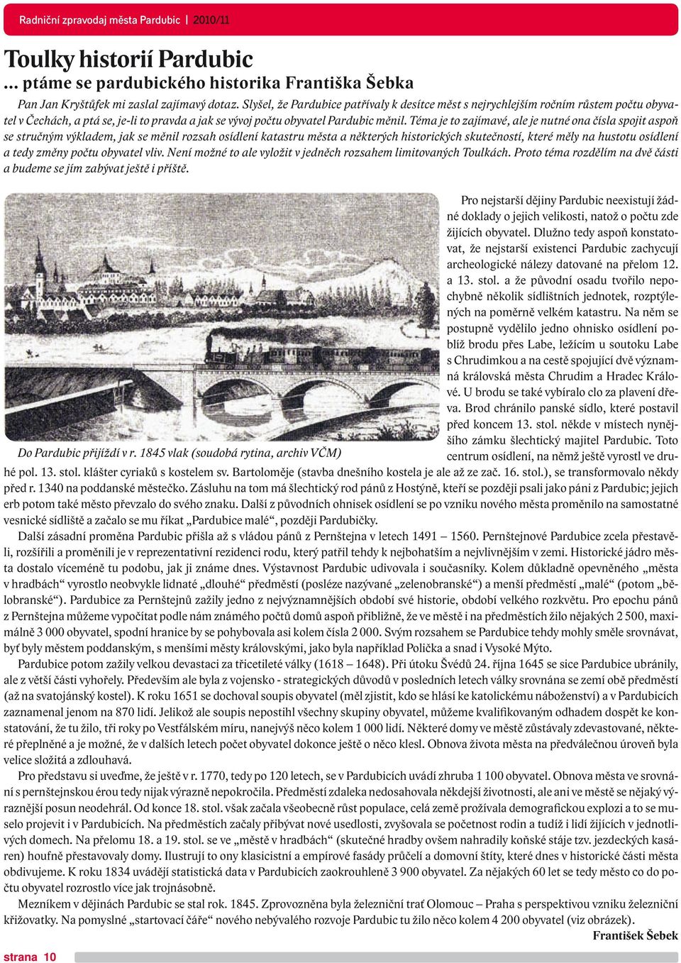 Téma je to zajímavé, ale je nutné ona čísla spojit aspoň se stručným výkladem, jak se měnil rozsah osídlení katastru města a některých historických skutečností, které měly na hustotu osídlení a tedy