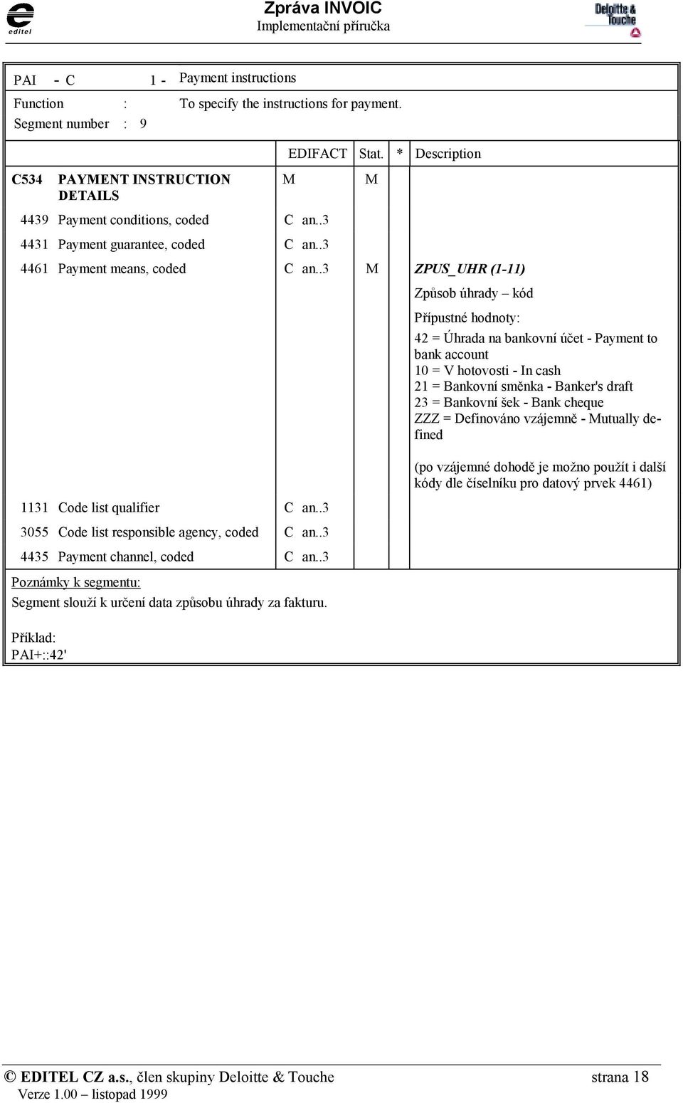 .3 Segment slouží k určení data způsobu úhrady za fakturu.