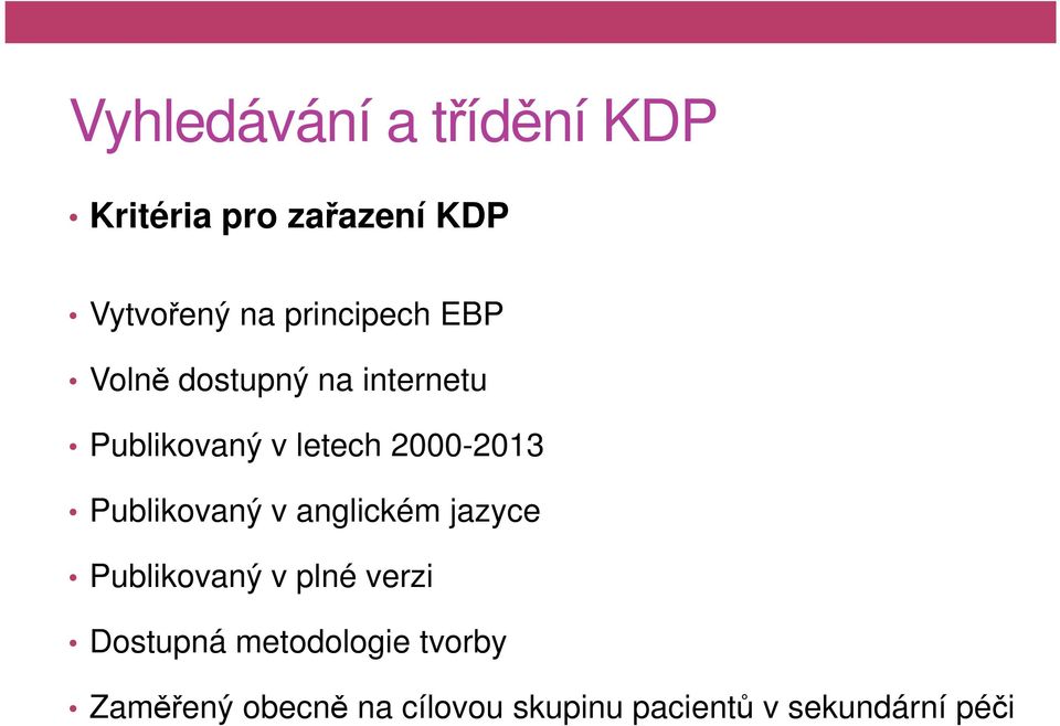 2000-2013 Publikovaný v anglickém jazyce Publikovaný v plné verzi