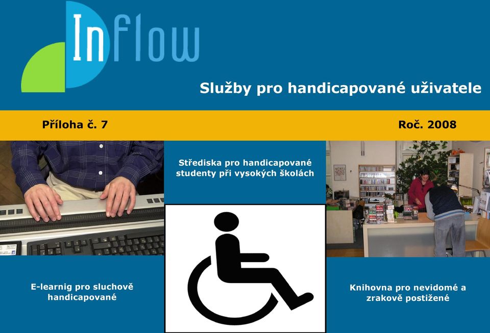 2008 Střediska pro handicapované studenty při vysokých