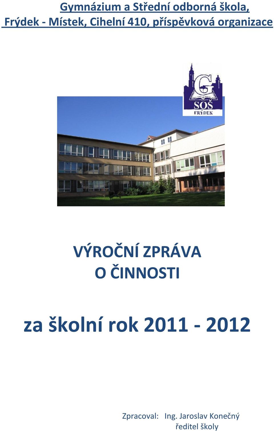 VÝROČNÍ ZPRÁVA O ČINNOSTI za školní rok