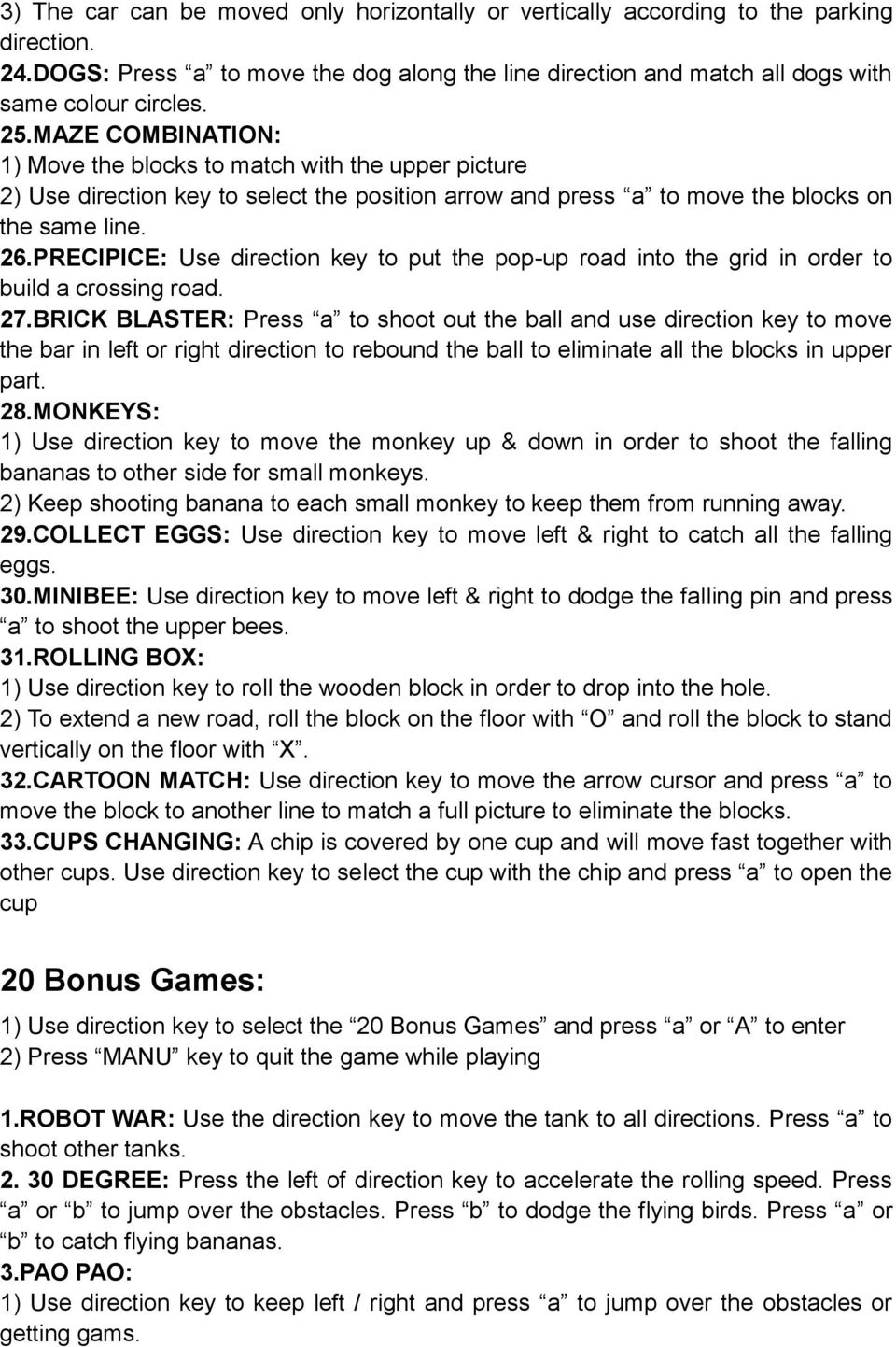 PRECIPICE: Use direction key to put the pop-up road into the grid in order to build a crossing road. 27.