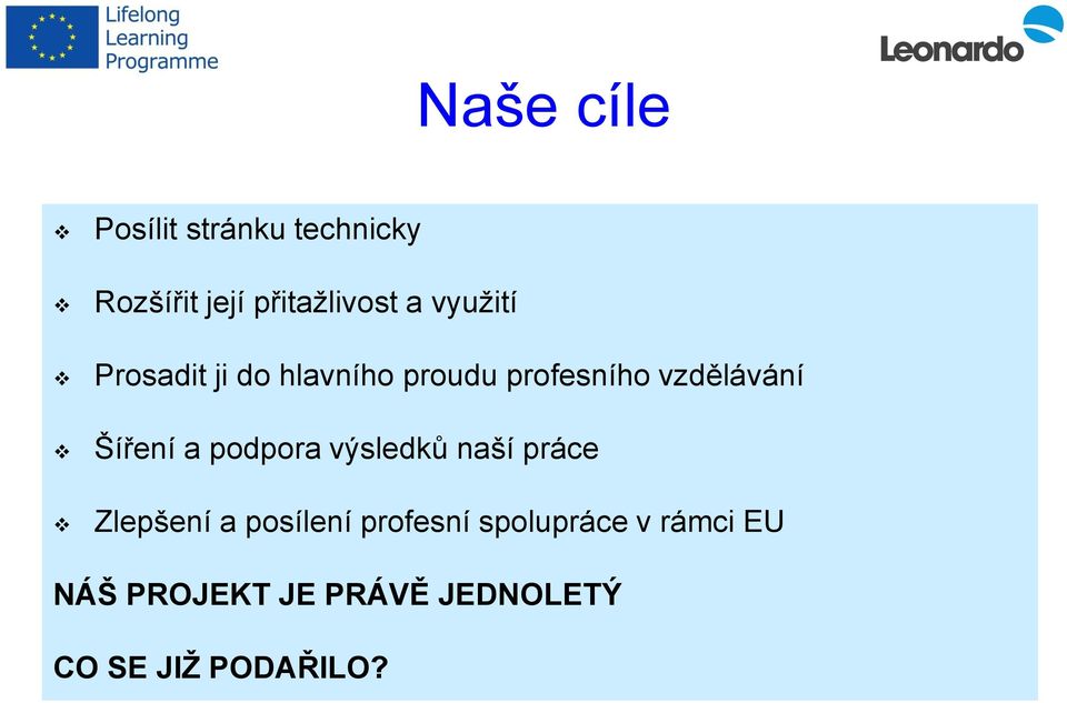 Šíření a podpora výsledků naší práce Zlepšení a posílení profesní