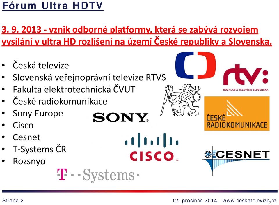 rozlišení na území České republiky a Slovenska.