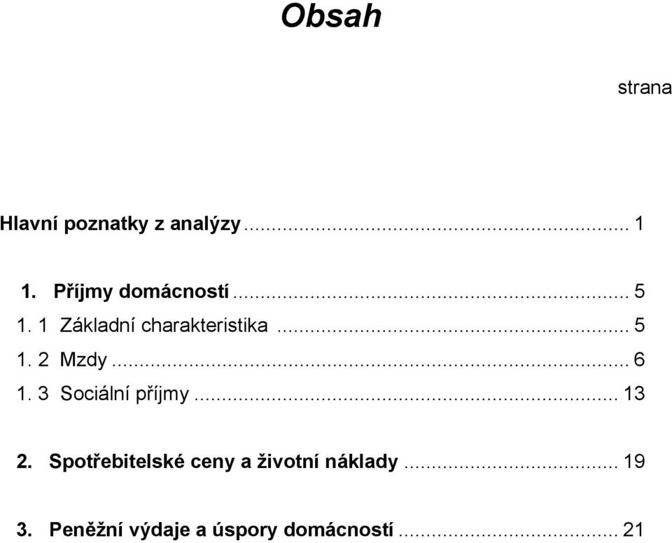 .. 6 1. 3 Sociální příjmy... 13 2.