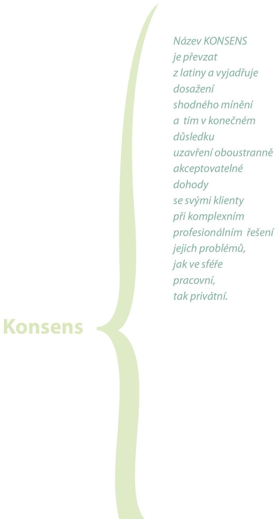 akceptovatelné dohody se svými klienty při komplexním