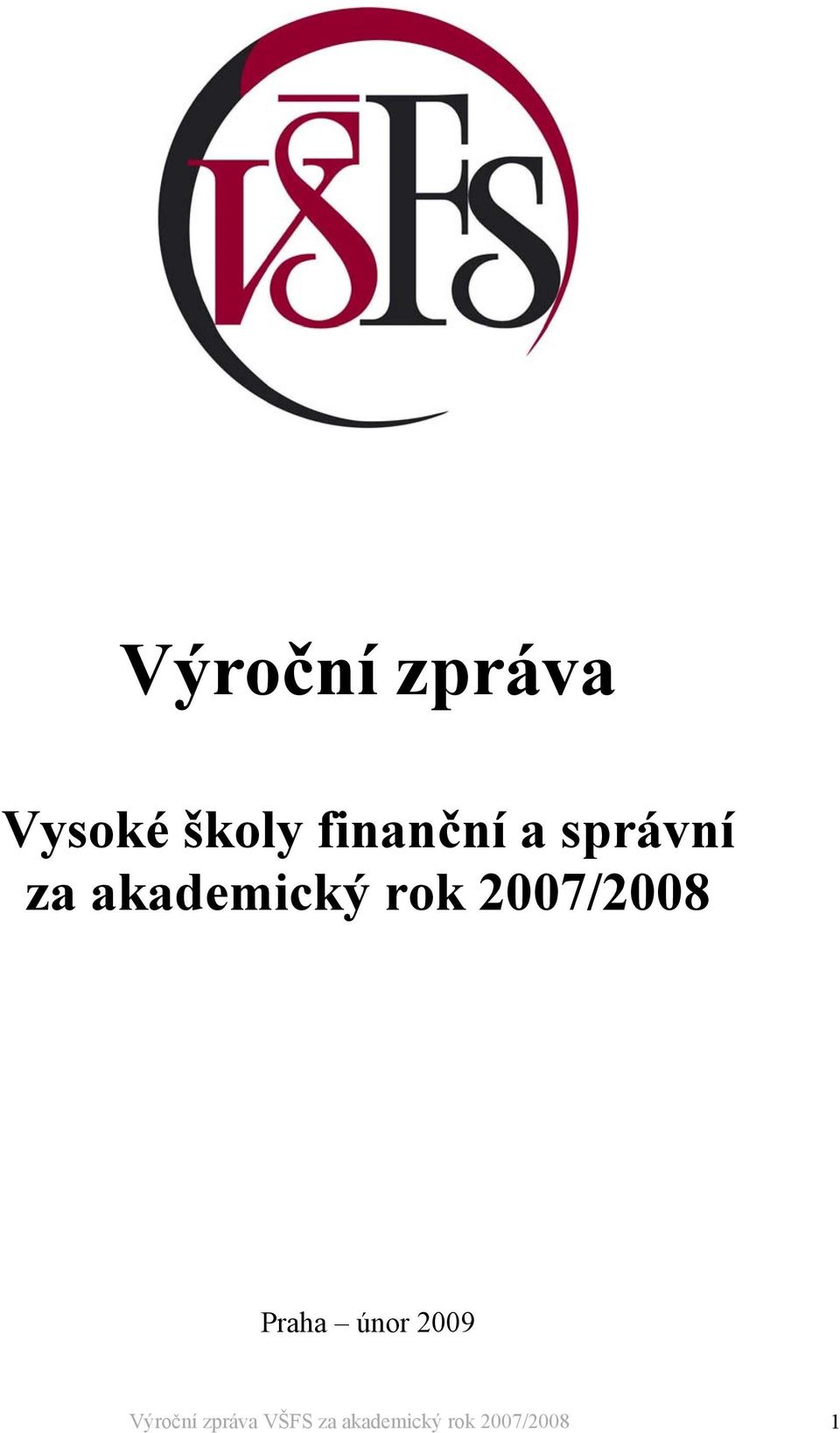 rok 2007/2008 Praha únor 2009