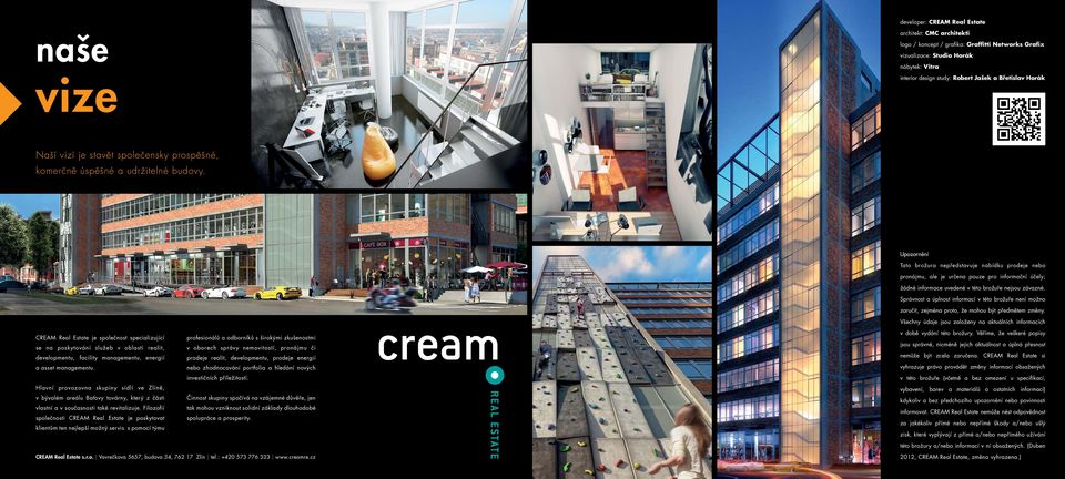 CREAM Real Estate je společnost specializující se na poskytování služeb v oblasti realit, developmentu, facility managementu, energií a asset managementu.