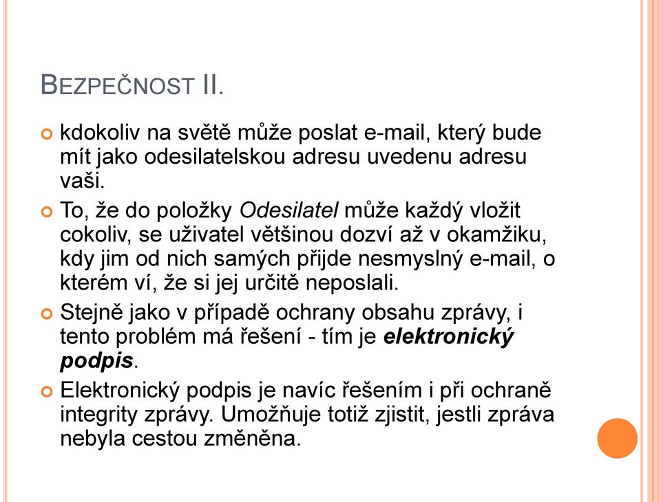 nesmyslný e-mail, o kterém ví, ţe si jej určitě neposlali.