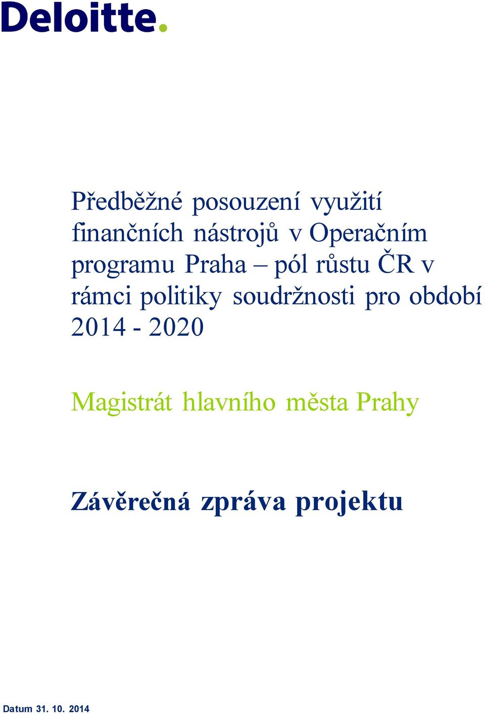 politiky soudržnosti pro období 2014-2020 Magistrát