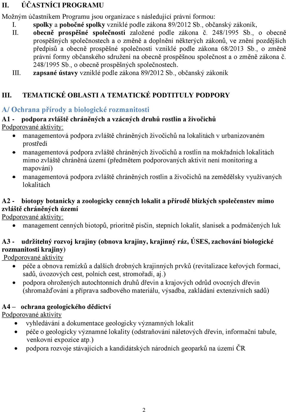 , o obecně prospěšných společnostech a o změně a doplnění některých zákonů, ve znění pozdějších předpisů a obecně prospěšné společnosti vzniklé podle zákona 68/2013 Sb.