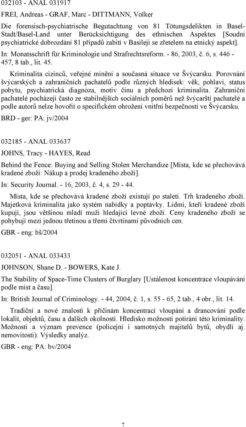 , lit. 45. Kriminalita cizinců, veřejné mínění a současná situace ve Švýcarsku.