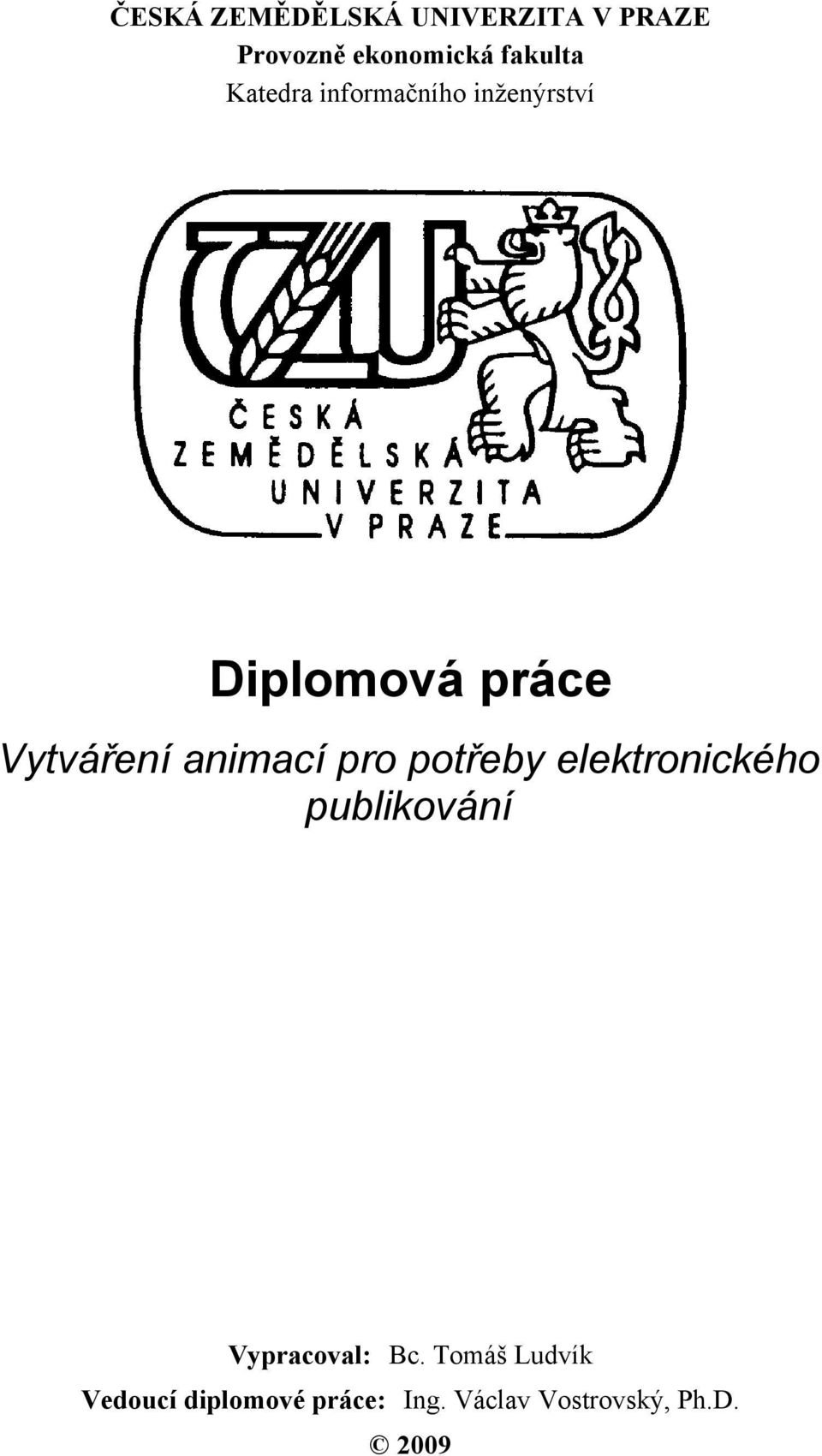 animací pro potřeby elektronického publikování Vypracoval: Bc.