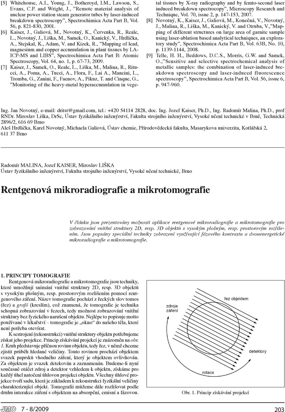 , Novotný, K., Červenka, R., Reale, L., Novotný, J., Liška, M., Samek, O., Kanický, V., Hrdlička, A., Stejskal, K., Adam, V. and Kizek, R.