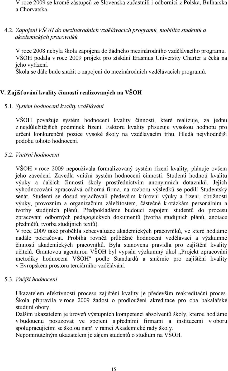 Zajišťování kvality činností realizovaných na VŠOH 5.1.