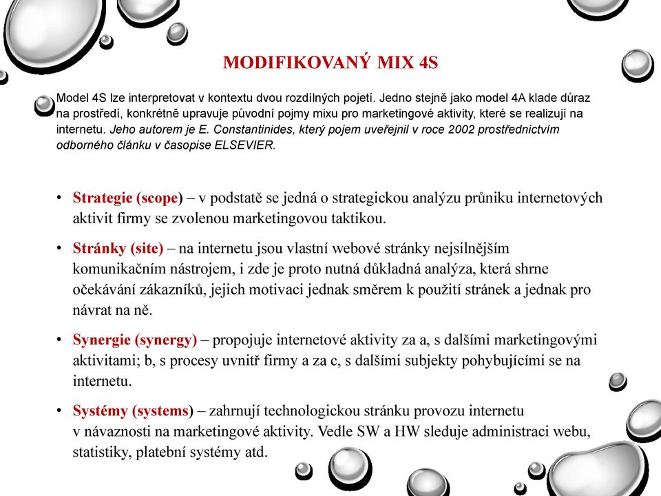 Constantinides, který pojem uveřejnil v roce 2002 prostřednictvím odborného článku v časopise ELSEVIER.