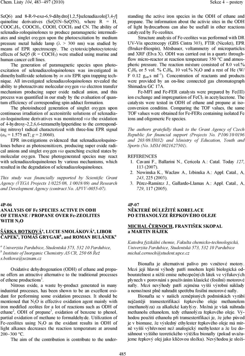 The cytotoxic/photocytotoxic effects of SeQ5 (R = COCH 3 ) were studied using murine nd humn cncer cell lines.