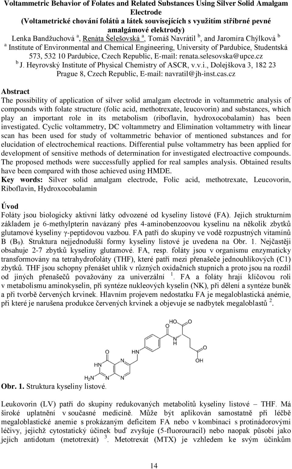 Republic, E-mail: renata.selesovska@upce.cz b J. Heyrovský Institute of Physical Chemistry of ASCR, v.v.i., Dolejškova 3, 182 23 Prague 8, Czech Republic, E-mail: navratil@jh-inst.cas.