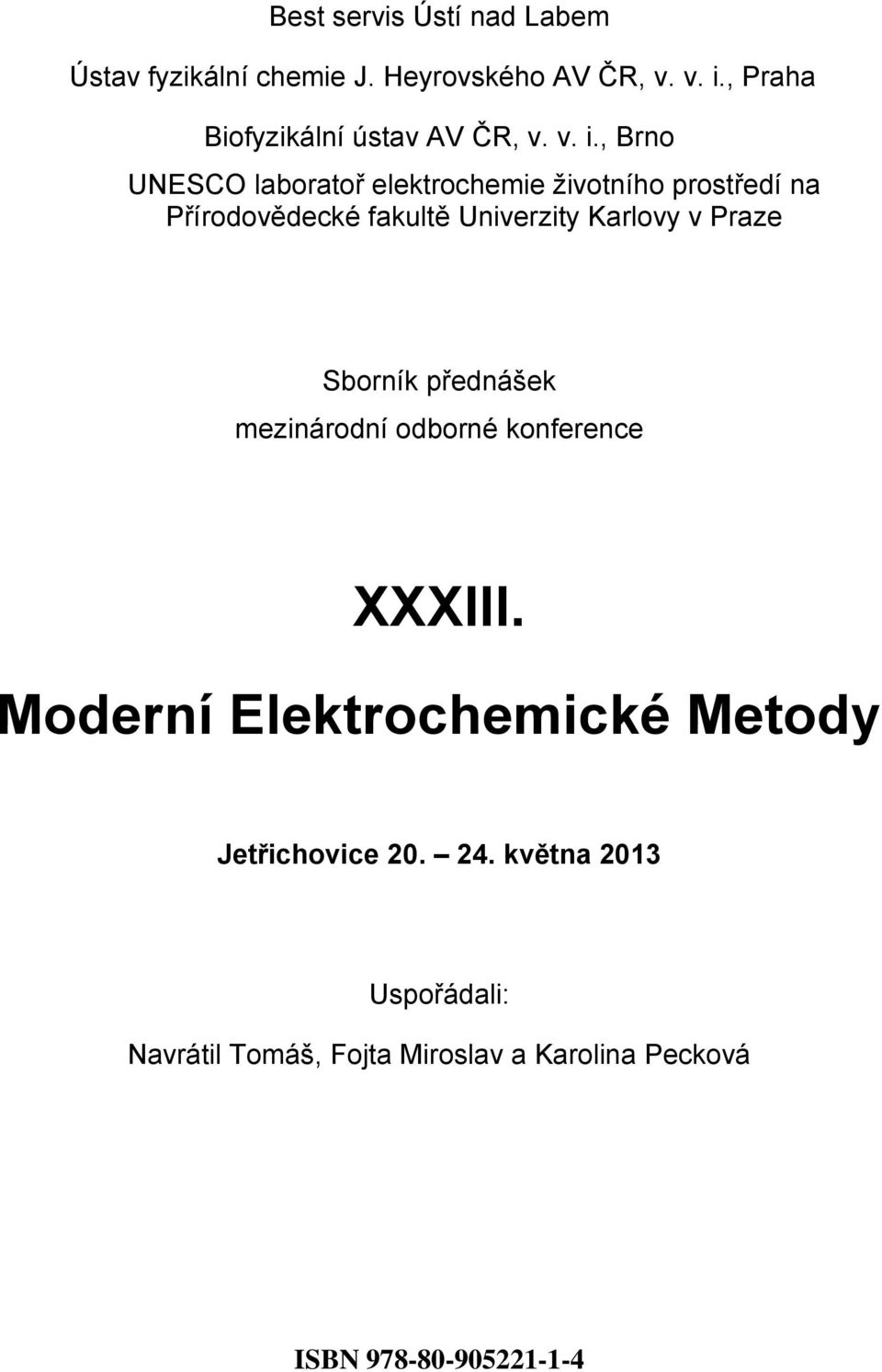 , Brno UNESCO laboratoř elektrochemie životního prostředí na Přírodovědecké fakultě Univerzity Karlovy v