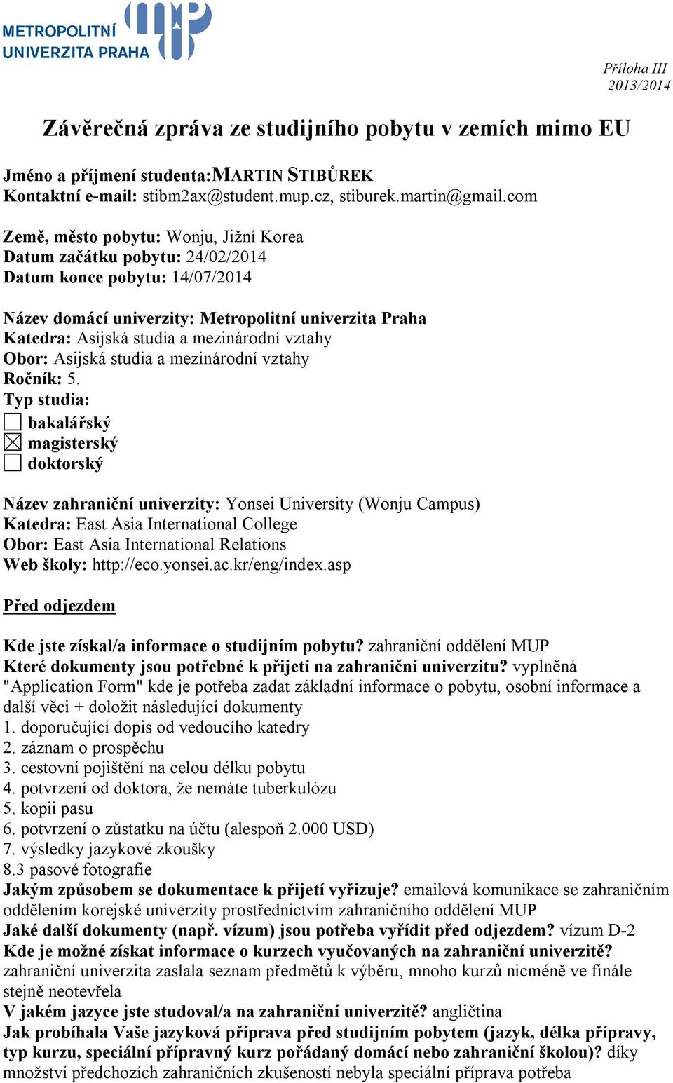 vztahy Obor: Asijská studia a mezinárodní vztahy Ročník: 5.