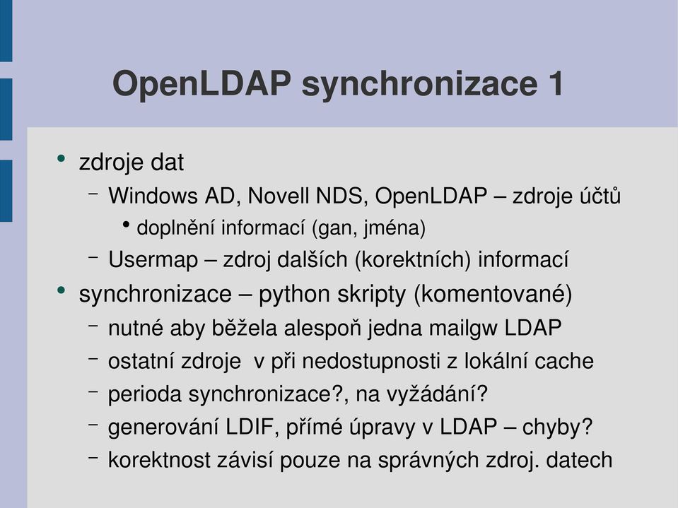 běžela alespoň jedna mailgw LDAP ostatní zdroje v při nedostupnosti z lokální cache perioda synchronizace?