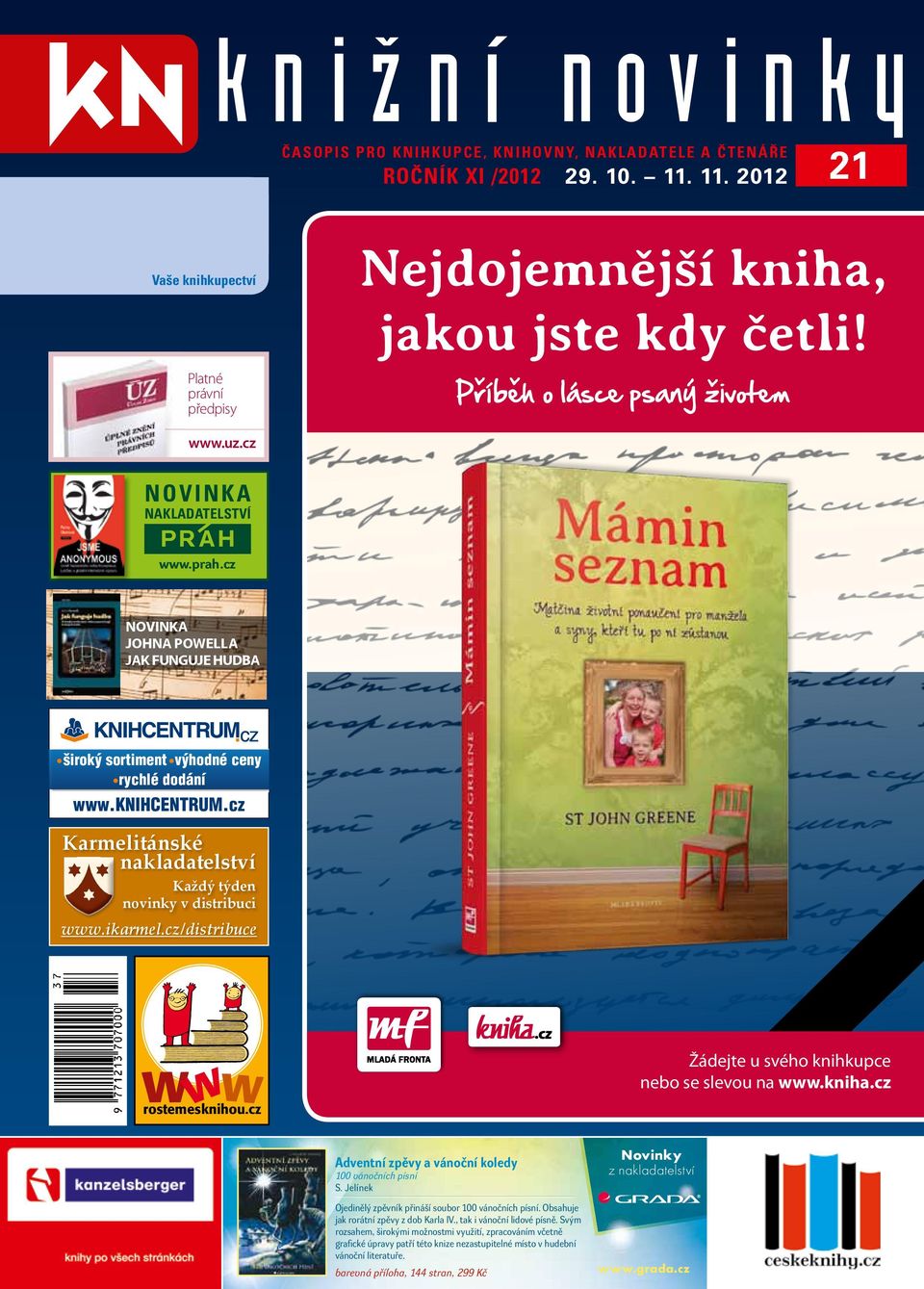 cz NOVINKA JOHNA POWELLA JAK FUNGUJE HUDBA Karmelitánské nakladatelství Každý týden novinky v distribuci RSK30x38_RSK50x52.qxd www.ikarmel.cz/distribuce 8.