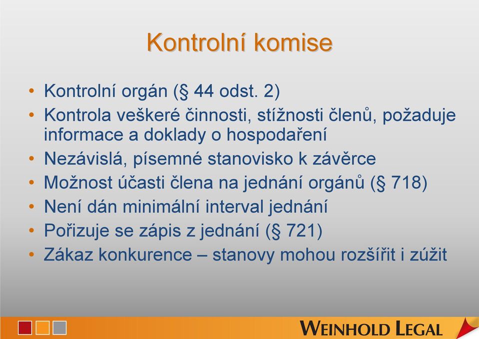 hospodaření Nezávislá, písemné stanovisko k závěrce Možnost účasti člena na jednání