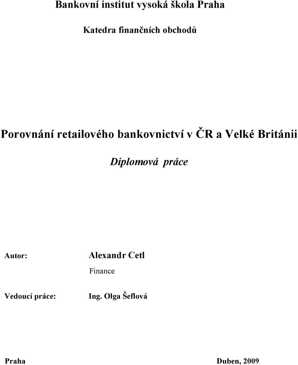 v ČR a Velké Británii Diplomová práce Autor: Alexandr