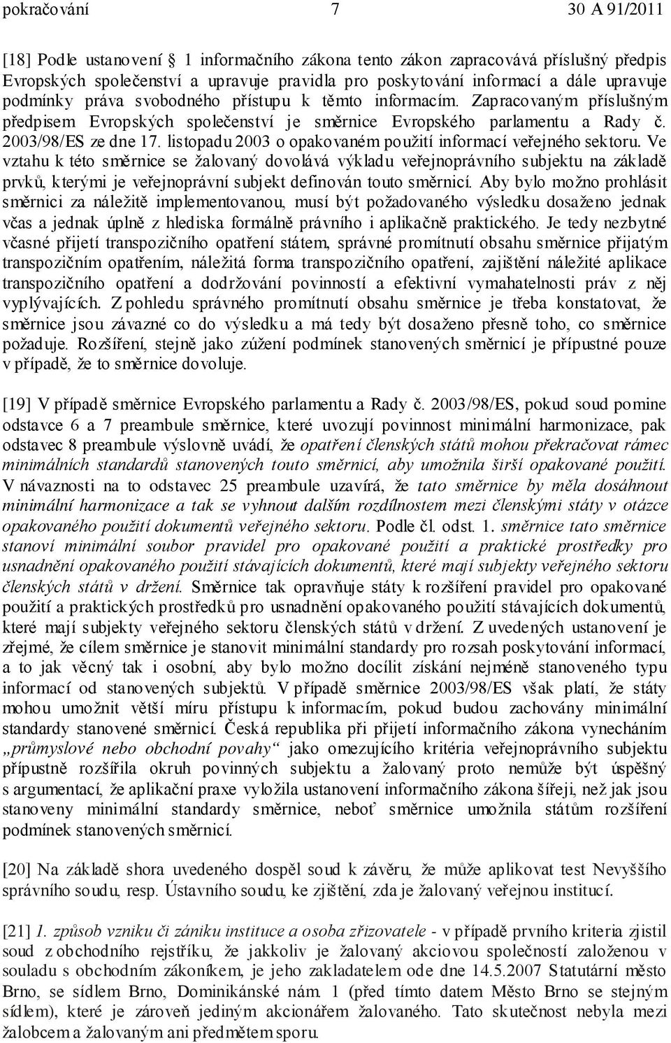 listopadu 2003 o opakovaném použití informací veřejného sektoru.