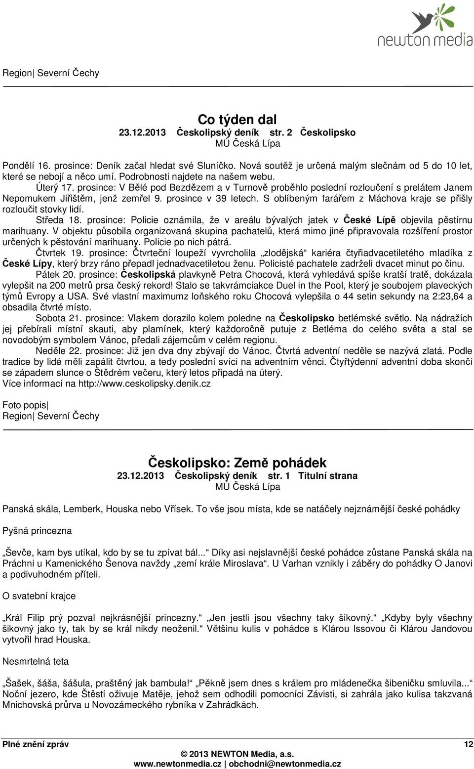 prosince: V Bělé pod Bezdězem a v Turnově proběhlo poslední rozloučení s prelátem Janem Nepomukem Jiřištěm, jenž zemřel 9. prosince v 39 letech.